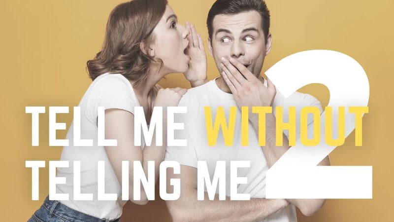 Tell Me Without Telling Me: Volume 2